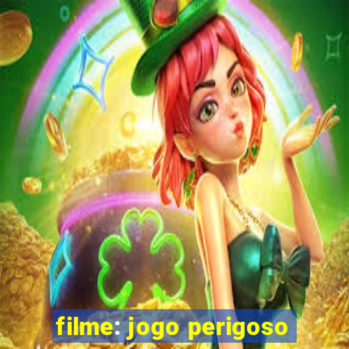 filme: jogo perigoso